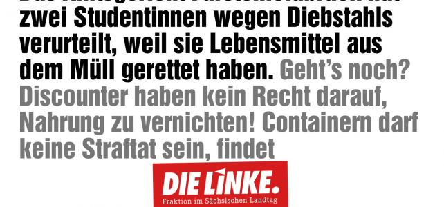 „Containern“ nicht bestrafen – Discounter haben kein Recht auf Lebensmittel-Vernichtung! „Containern“ nicht bestrafen – Discounter haben kein Recht auf Lebensmittel-Vernichtung!