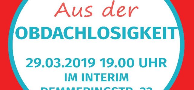Wege in und aus der Obdachlosigkeit – Podiumsdiskussion und Ausstellungseröffnung am 29. März im Interim Wege in und aus der Obdachlosigkeit – Podiumsdiskussion und Ausstellungseröffnung am 29. März im Interim